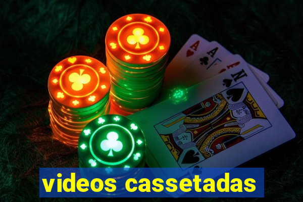 videos cassetadas